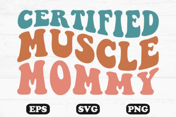 Review: Certified Muscle Mommy Retro Wavy SVG