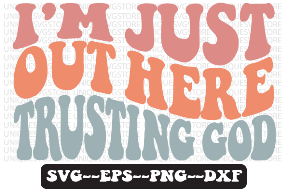 Review: I’m Just Out Here Trusting God Retro SVG