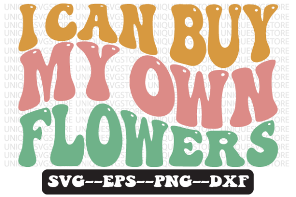 Reviewing I Can Buy My Own Flowers Retro Svg for Embroidery