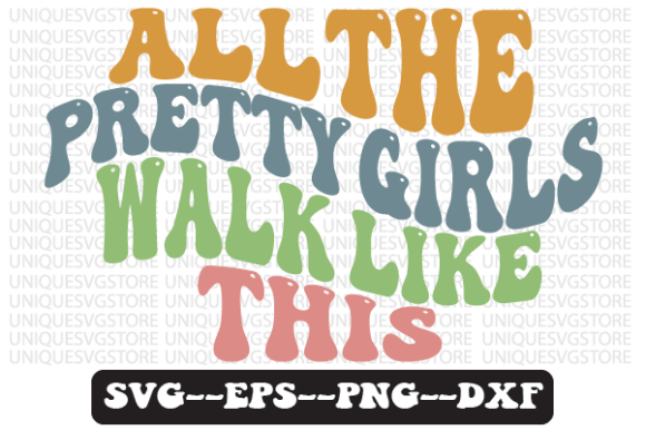Reviewing the All the Pretty Girls Walk Like This Svg
