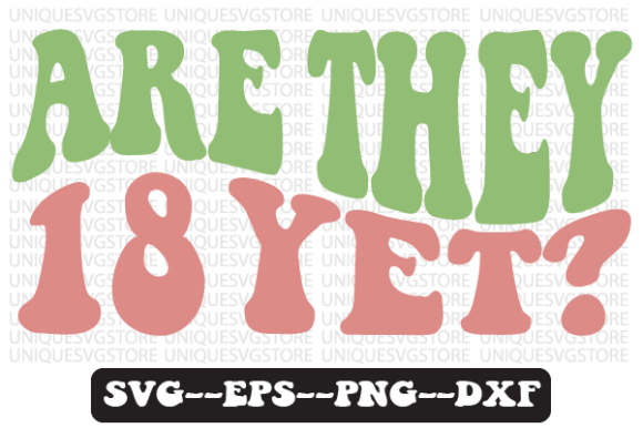 Reviewing the Are They 18 Yet Wavy Retro SVG Design